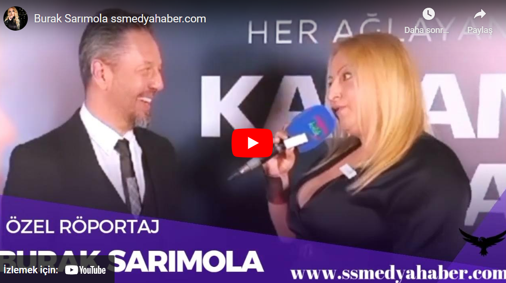 Burak Sarımola SŞ Medya’ya konuştu