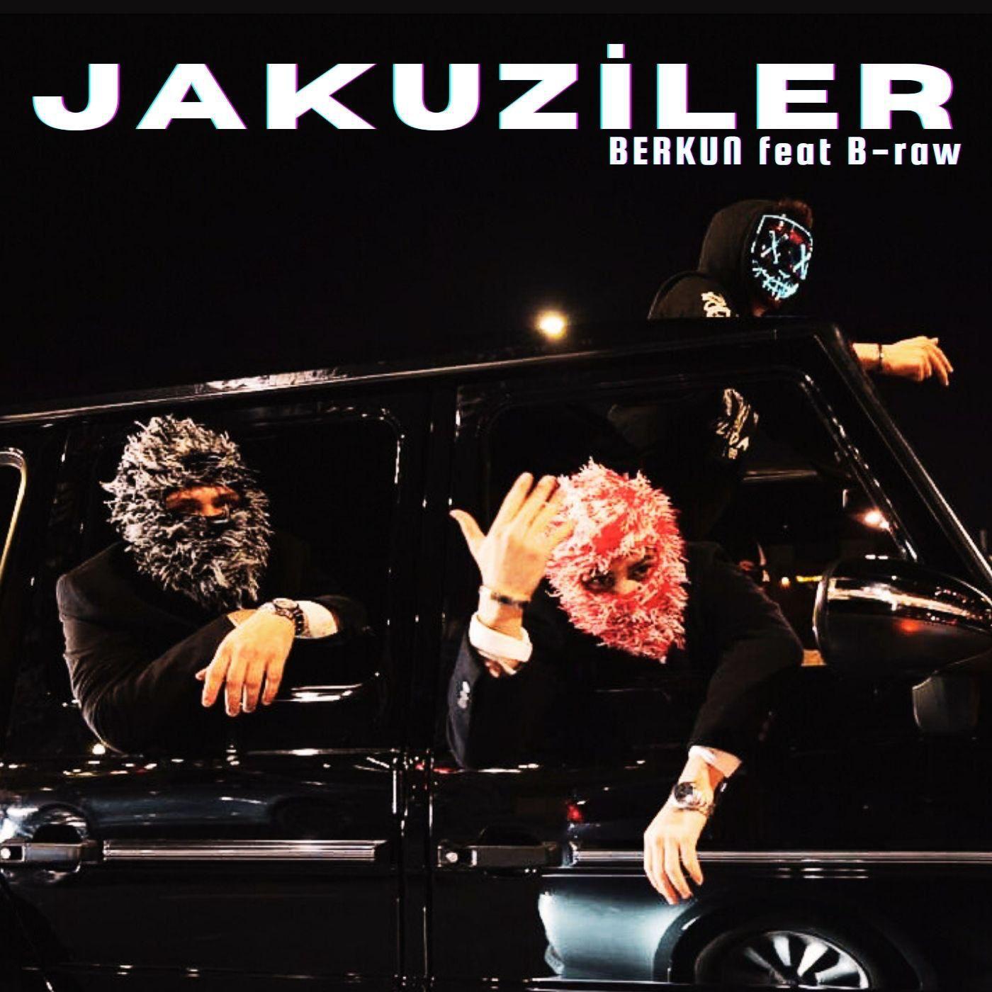 BERKUN VE B-RAW’DAN RAP MÜZİK SAHNESİNE GÜÇLÜ BİR GİRİŞ: “JAKUZİLER” YAYINDA!
