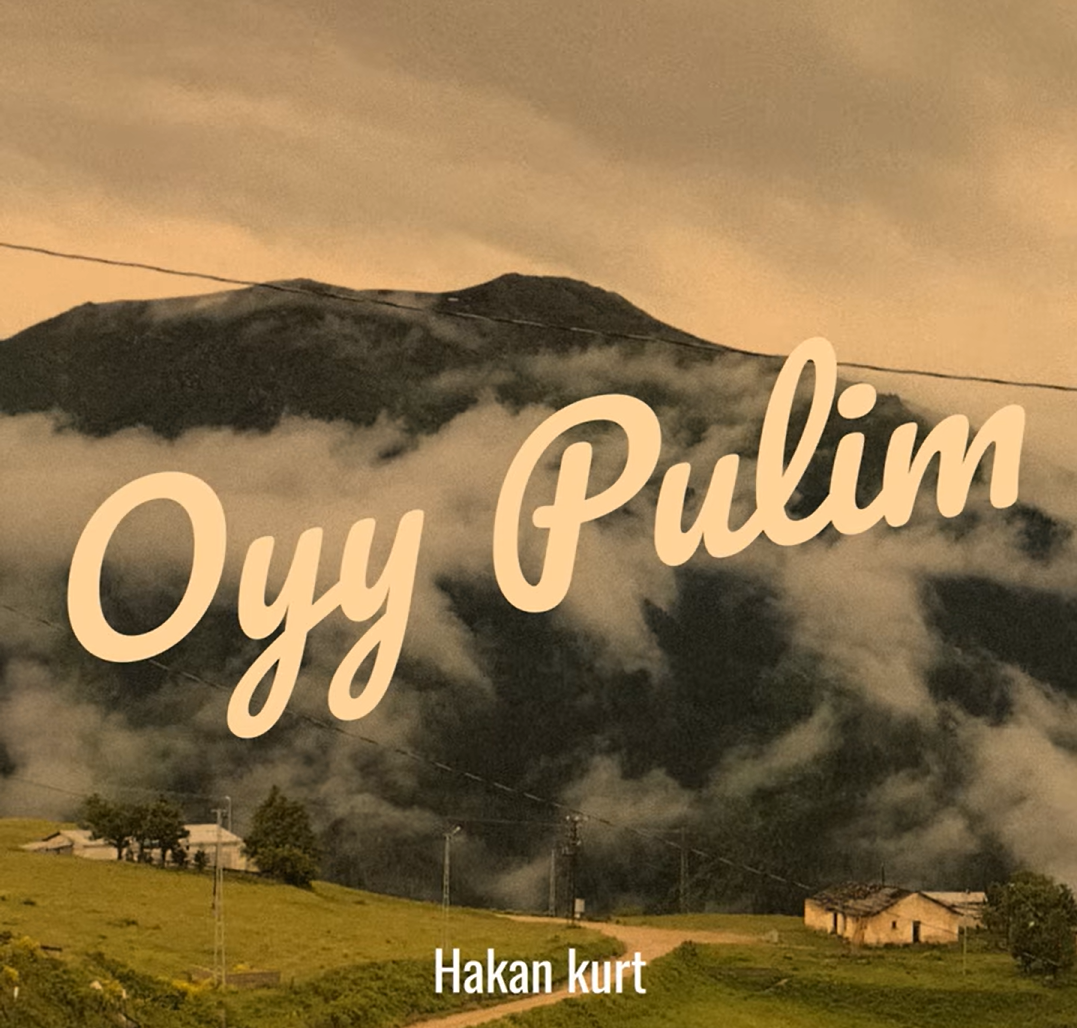 HAKAN KURT’TAN YENİ ÇIKIŞ: “OYY PULİM” DİNLEYİCİYLE BULUŞTU