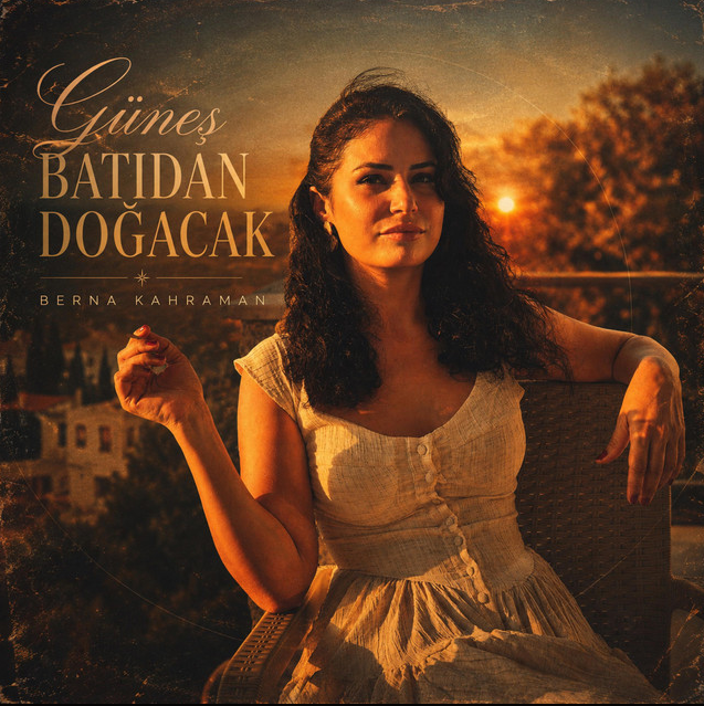 BERNA KAHRAMAN’DAN UMUT DOLU YENİ ESER: “GÜNEŞ BATIDAN DOĞACAK”