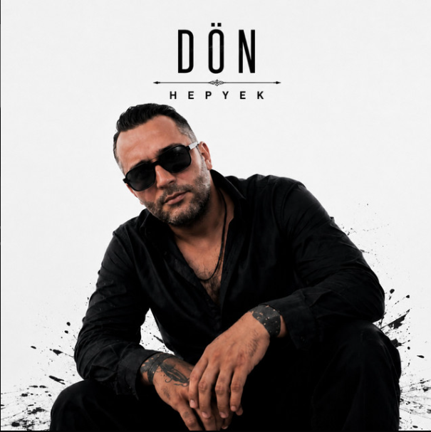 HEPYEK’TEN YENİ TEKLİ: MUSTAFA AKGÜN İMZALI “DÖN” DİJİTAL PLATFORMLARDA YERİNİ ALDI